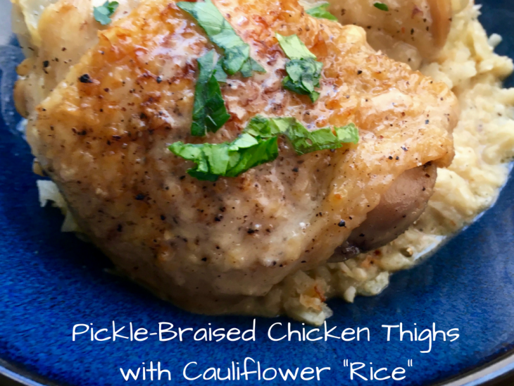 Pickle Braised Chicken Thighs with Cauliflower Rice Recipe - Just Short ...