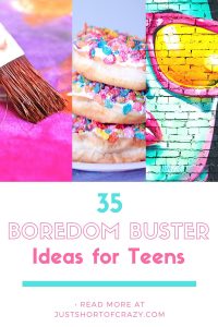 35 Boredom Buster Ideas for Teens - Just Short of Crazy